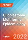 Glioblastoma Multiforme (GBM) - Epidemiology Forecast to 2032- Product Image