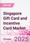 Singapore Gift Card and Incentive Card Market Intelligence and Future Growth Dynamics (Databook) - Q1 2025 Update - Product Thumbnail Image