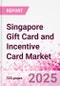 Singapore Gift Card and Incentive Card Market Intelligence and Future Growth Dynamics (Databook) - Q1 2024 Update - Product Image