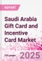 Saudi Arabia Gift Card and Incentive Card Market Intelligence and Future Growth Dynamics (Databook) - Q1 2025 Update - Product Thumbnail Image