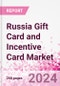 Russia Gift Card and Incentive Card Market Intelligence and Future Growth Dynamics (Databook) - Market Size and Forecast - Q2 2023 Update - Product Thumbnail Image