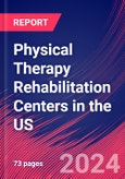 Physical Therapy Rehabilitation Centers in the US - Market Research Report (2014-2029)- Product Image