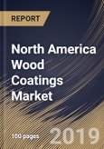 North America Wood Coatings Market (2019-2025)- Product Image