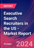 Executive Search Recruiters in the US - Industry Market Research Report- Product Image