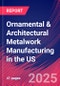 Ornamental & Architectural Metalwork Manufacturing in the US - Industry Market Research Report - Product Image