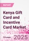 Kenya Gift Card and Incentive Card Market Intelligence and Future Growth Dynamics (Databook) - Q1 2024 Update - Product Thumbnail Image