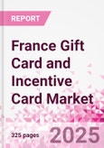 France Gift Card and Incentive Card Market Intelligence and Future Growth Dynamics (Databook) - Q1 2025 Update- Product Image