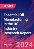 Essential Oil Manufacturing in the US - Industry Research Report- Product Image