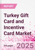 Turkey Gift Card and Incentive Card Market Intelligence and Future Growth Dynamics (Databook) - Q1 2025 Update- Product Image