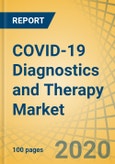 COVID-19 Diagnostics (PCR Testing, Antibody Testing) and Therapy (Immunotherapy, Vaccines, Antiviral, Cell-based, Plasma therapy) Market Opportunity Assessment and Global Forecast to 2025- Product Image