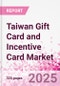 Taiwan Gift Card and Incentive Card Market Intelligence and Future Growth Dynamics (Databook) - Q1 2024 Update - Product Thumbnail Image