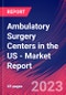 Ambulatory Surgery Centers in the US - Industry Market Research Report - Product Image