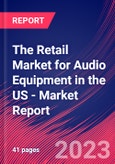 The Retail Market for Audio Equipment in the US - Industry Market Research Report- Product Image