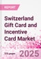 Switzerland Gift Card and Incentive Card Market Intelligence and Future Growth Dynamics (Databook) - Q1 2024 Update - Product Image