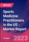 Sports Medicine Practitioners in the US - Industry Market Research Report - Product Thumbnail Image