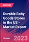 Durable Baby Goods Stores in the US - Industry Market Research Report - Product Image