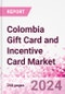 Colombia Gift Card and Incentive Card Market Intelligence and Future Growth Dynamics (Databook) - Q1 2024 Update - Product Image