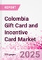 Colombia Gift Card and Incentive Card Market Intelligence and Future Growth Dynamics (Databook) - Q1 2025 Update - Product Thumbnail Image