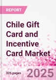 Chile Gift Card and Incentive Card Market Intelligence and Future Growth Dynamics (Databook) - Q1 2025 Update- Product Image