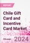 Chile Gift Card and Incentive Card Market Intelligence and Future Growth Dynamics (Databook) - Q1 2024 Update - Product Thumbnail Image