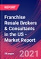 Franchise Resale Brokers & Consultants in the US - Industry Market Research Report - Product Image