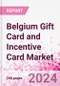 Belgium Gift Card and Incentive Card Market Intelligence and Future Growth Dynamics (Databook) - Q1 2022 Update - Product Thumbnail Image