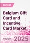 Belgium Gift Card and Incentive Card Market Intelligence and Future Growth Dynamics (Databook) - Q1 2024 Update - Product Thumbnail Image