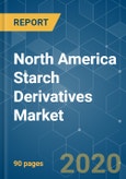 North America Starch Derivatives Market- Growth, Trends and Forecast (2020 - 2025)- Product Image