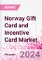 Norway Gift Card and Incentive Card Market Intelligence and Future Growth Dynamics (Databook) - Q1 2022 Update - Product Thumbnail Image