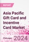 Asia Pacific Gift Card and Incentive Card Market Intelligence and Future Growth Dynamics (Databook) - Market Size and Forecast (2016-2025) - Q2 2021 Update - Product Image
