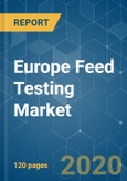 Europe Feed Testing Market - Growth, Trends and Forecasts (2020 - 2025)- Product Image