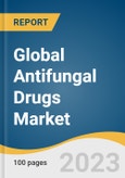 Global Antifungal Drugs Market Size, Share & Trends Analysis Report by Drug Class (Azoles, Polyenes), Indication (Dermatophytosis, Aspergillosis), Dosage Form, Distribution Channel, Region, and Segment Forecasts, 2024-2030- Product Image