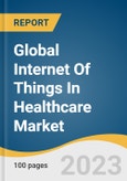 Global Internet Of Things In Healthcare Market Size, Share & Trends Analysis Report by Component (Medical Devices, System & Software, Services), Connectivity Technology, Application, End-use, Region, and Segment Forecasts, 2024-2030- Product Image