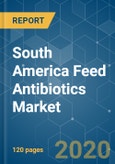 South America Feed Antibiotics Market - Growth, Trends and Forecasts (2020 - 2025)- Product Image