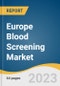 Europe Blood Screening Market Size, Share & Trends Analysis Report By Product (Reagent, Instrument), By Technology (Nucleic Acid Amplification Test, ELISA, Next Generation Sequencing), By Region, And Segment Forecasts, 2023 - 2030 - Product Thumbnail Image
