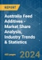 Australia Feed Additives - Market Share Analysis, Industry Trends & Statistics, Growth Forecasts 2017 - 2029 - Product Image