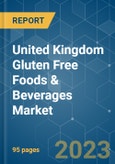 United Kingdom Gluten Free Foods & Beverages Market - Growth, Trends, and Forecasts (2023-2028)- Product Image