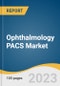 Ophthalmology PACS Market Size, Share & Trends Analysis Report By Type (Integrated, Standalone), By Mode Of Action (Cloud-based, On-premise), By End-use (Hospitals, Specialty Clinics), By Region, And Segment Forecasts, 2023 - 2030 - Product Image