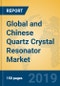 Global and Chinese Quartz Crystal Resonator Market Insights 2019: Analysis and Forecasts to 2024 - By Manufacturers, Product Type, Application, Regions and Technology - Product Thumbnail Image
