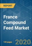 France Compound Feed Market - Growth, Trends and Forecasts (2020 - 2025)- Product Image