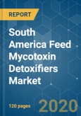 South America Feed Mycotoxin Detoxifiers Market - Growth, Trends and Forecasts (2020 - 2025)- Product Image