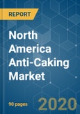North America Anti-Caking Market - Growth, Trends And Forecast (2020 - 2025)- Product Image
