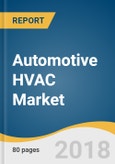 Automotive HVAC Market Size, Share & Trends Analysis Report By Technology (Manual, Automatic), By Vehicle (Passenger Cars, LCV, HCV), By Region, Vendor Landscape, And Segment Forecasts, 2018 - 2025- Product Image