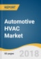 Automotive HVAC Market Size, Share & Trends Analysis Report By Technology (Manual, Automatic), By Vehicle (Passenger Cars, LCV, HCV), By Region, Vendor Landscape, And Segment Forecasts, 2018 - 2025 - Product Thumbnail Image