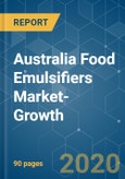 Australia Food Emulsifiers Market-Growth, Trends, and Forecast (2020 - 2025)- Product Image
