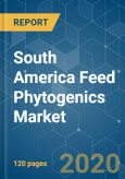 South America Feed Phytogenics Market - Growth, Trends and Forecasts (2020 - 2025)- Product Image