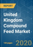 United Kingdom Compound Feed Market - Growth, Trends and Forecasts (2020 - 2025)- Product Image