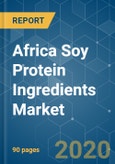 Africa Soy Protein Ingredients Market - Growth, Trends and Forecasts (2020 - 2025)- Product Image