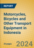 Motorcycles, Bicycles and Other Transport Equipment in Indonesia: ISIC 359- Product Image