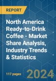 North America Ready-to-Drink (RTD) Coffee - Market Share Analysis, Industry Trends & Statistics, Growth Forecasts (2024 - 2029)- Product Image